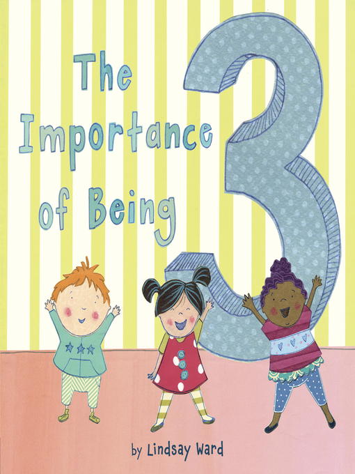 Title details for The Importance of Being 3 by Lindsay Ward - Available